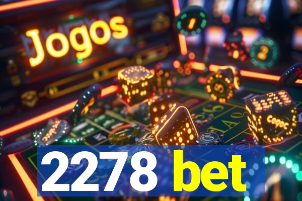 2278 bet