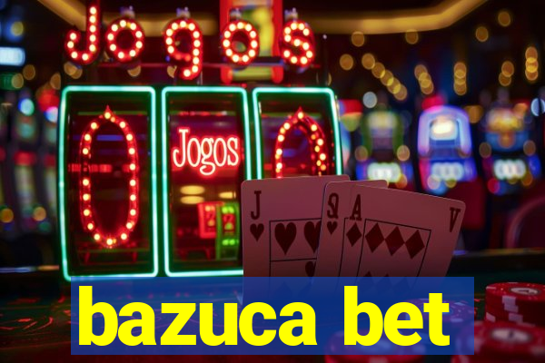 bazuca bet