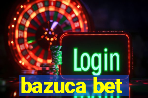 bazuca bet