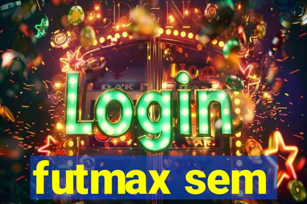 futmax sem