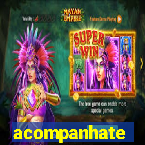 acompanhate