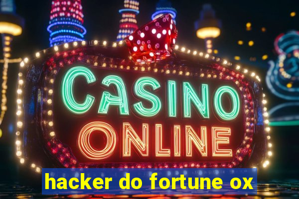 hacker do fortune ox