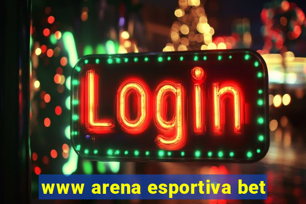 www arena esportiva bet