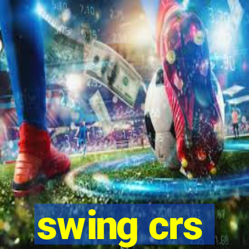 swing crs