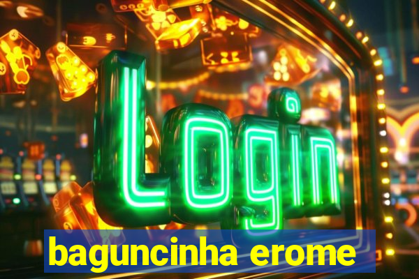 baguncinha erome