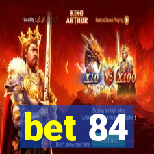 bet 84