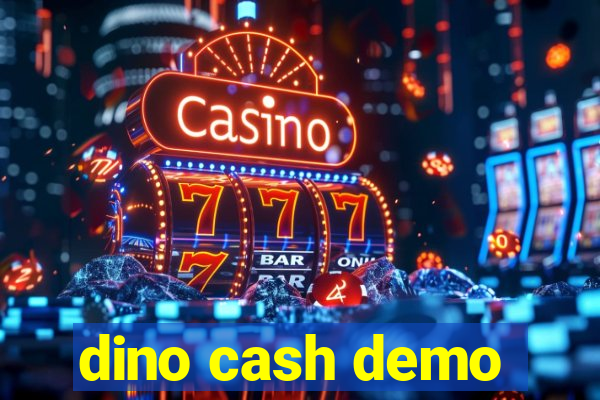 dino cash demo