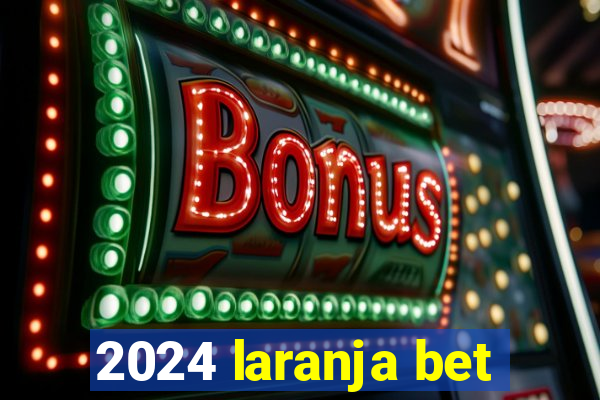 2024 laranja bet