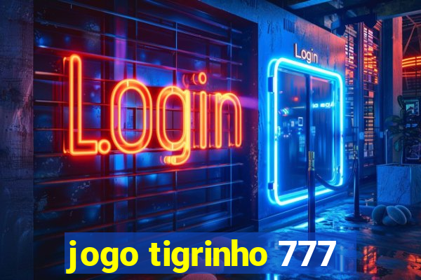 jogo tigrinho 777