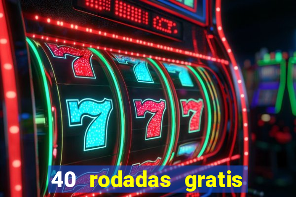 40 rodadas gratis jon bet