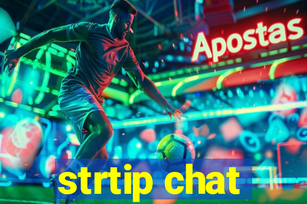 strtip chat