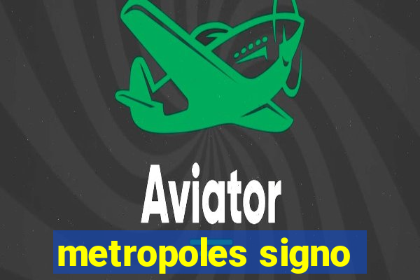 metropoles signo