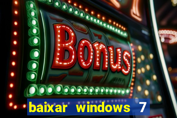 baixar windows 7 ultimate 64 bits com todos os drivers