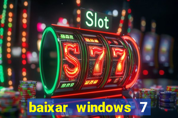 baixar windows 7 ultimate 64 bits com todos os drivers