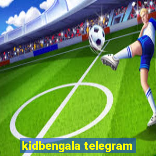 kidbengala telegram