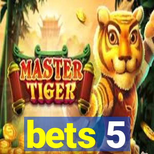 bets 5