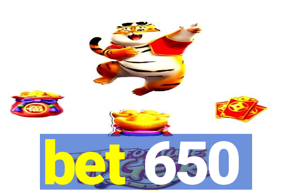 bet 650