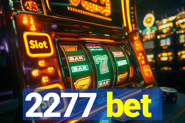 2277 bet