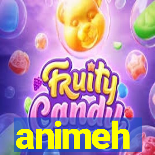 animeh