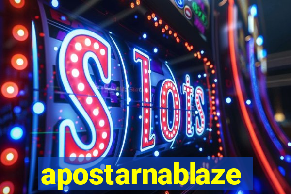 apostarnablaze