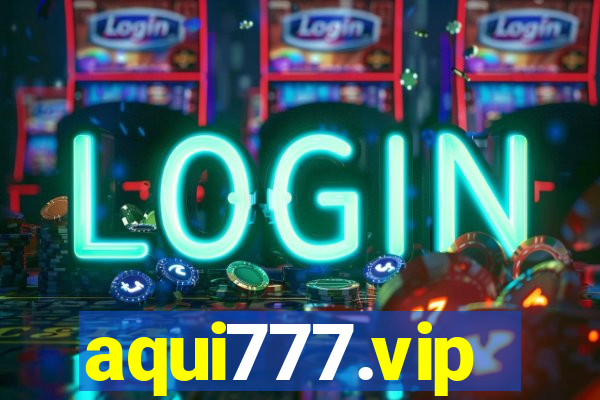 aqui777.vip