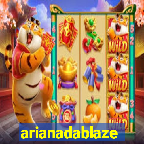 arianadablaze