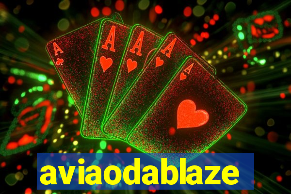 aviaodablaze