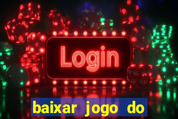 baixar jogo do tigrinho demo