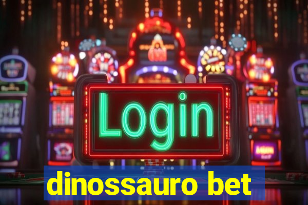 dinossauro bet