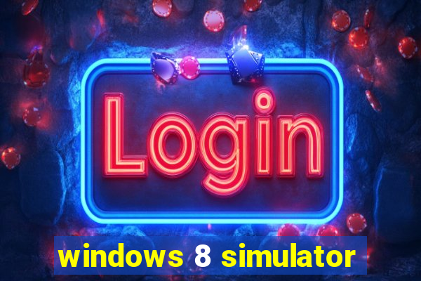 windows 8 simulator