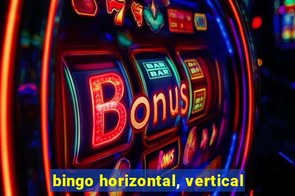 bingo horizontal, vertical