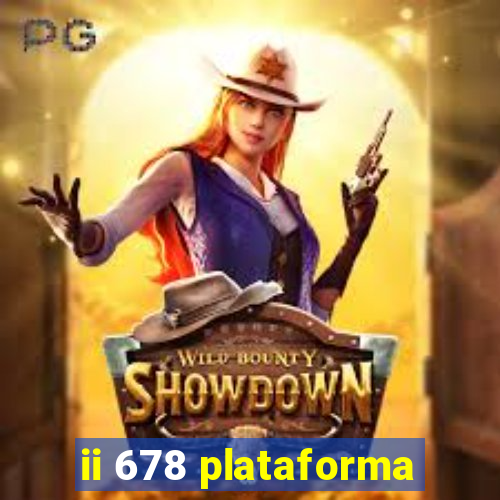 ii 678 plataforma