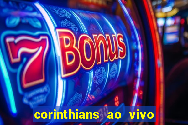 corinthians ao vivo multi canal