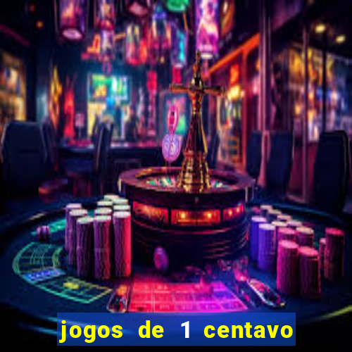 jogos de 1 centavo vai de bet