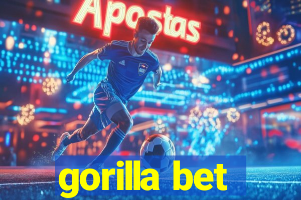 gorilla bet