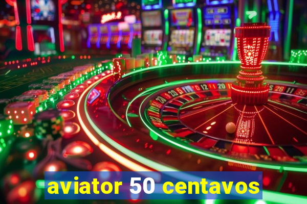 aviator 50 centavos