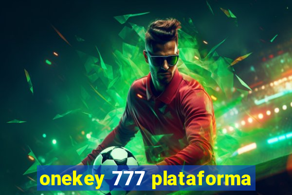 onekey 777 plataforma