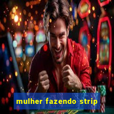 mulher fazendo strip