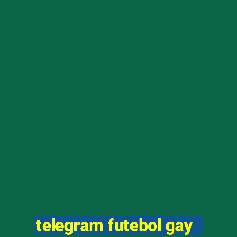 telegram futebol gay