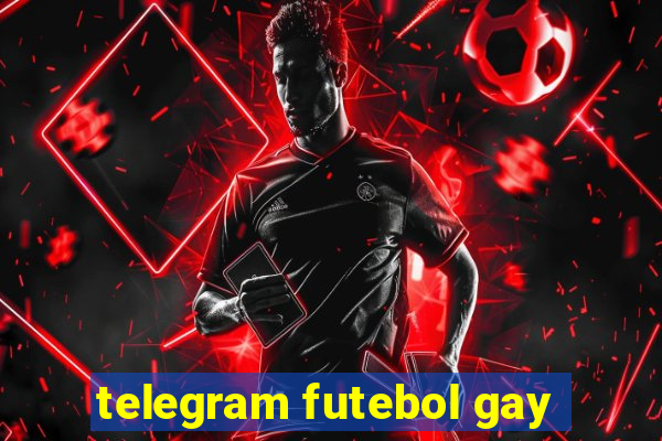 telegram futebol gay