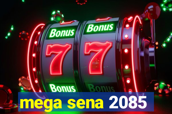 mega sena 2085