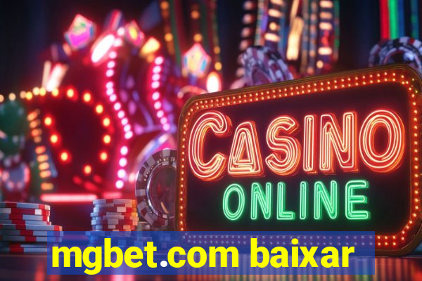 mgbet.com baixar