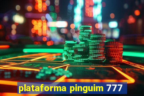 plataforma pinguim 777