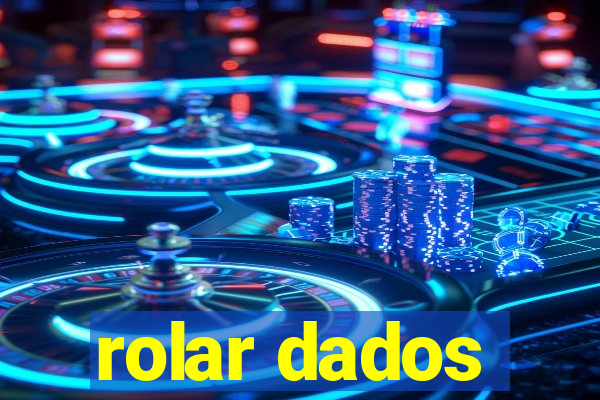 rolar dados