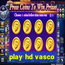 play hd vasco