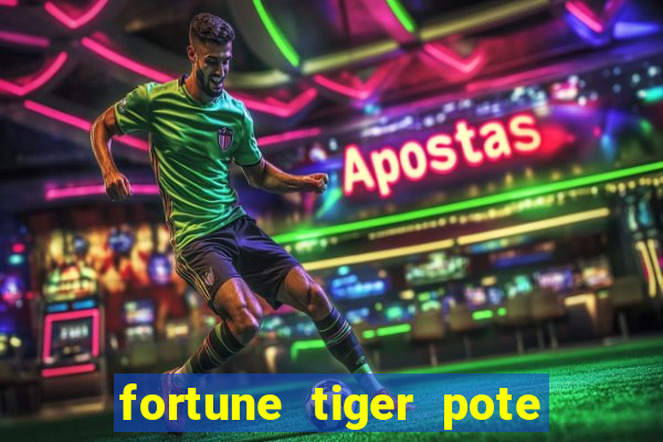 fortune tiger pote de ouro