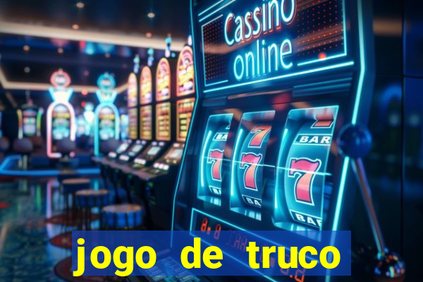 jogo de truco valendo dinheiro real