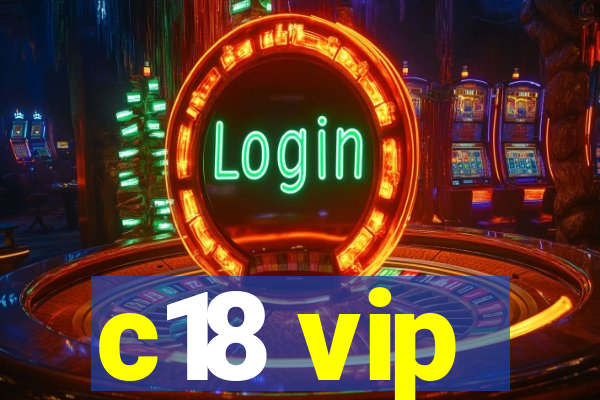 c18 vip