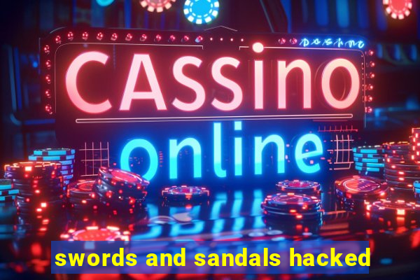 swords and sandals hacked