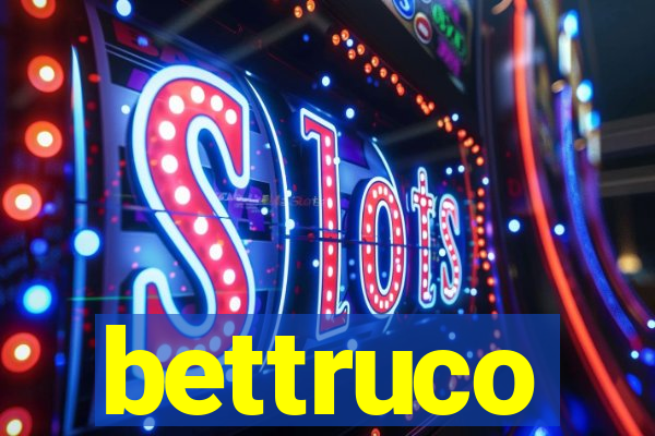 bettruco